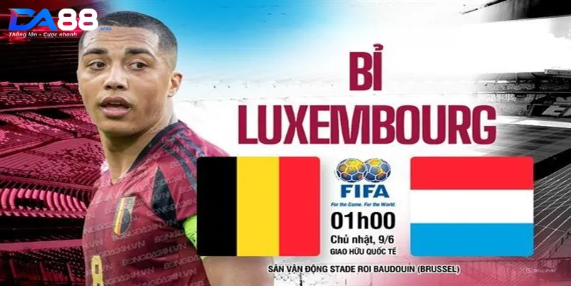 Nhận định, soi kèo Bỉ vs Luxembourg ngày 09/06/2024 01h00