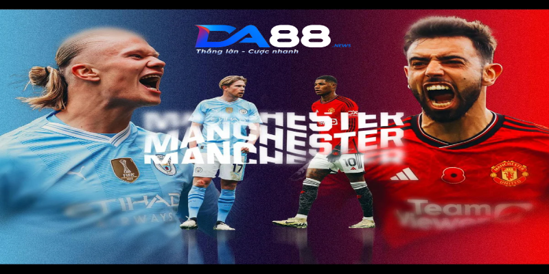 Lịch sử đối đầu giữa hai đội bóng Man City vs Manchester United