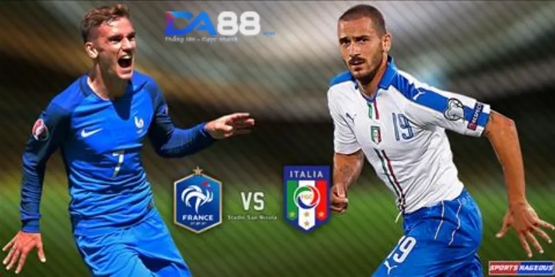 Lịch sử đối đầu giữa hai đội bóng Pháp vs Italia